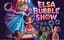 ELSA BUBBLE SHOW poster