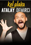 Kel Alaka - Atalay Demirci poster