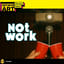 Not Work poster
