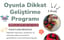 Oyunla Dikkat Geliştirme Programı poster