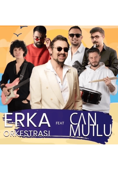 Erka Orkestrası feat Can Mutlu 