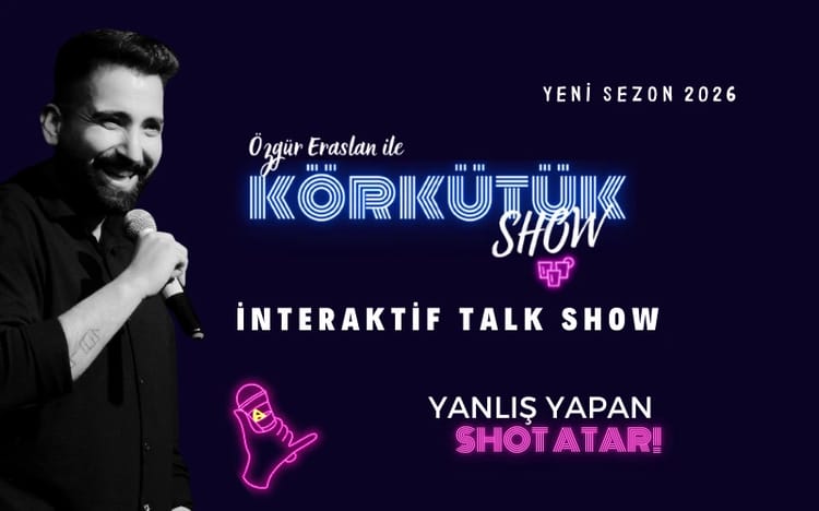 Körkütük Show 