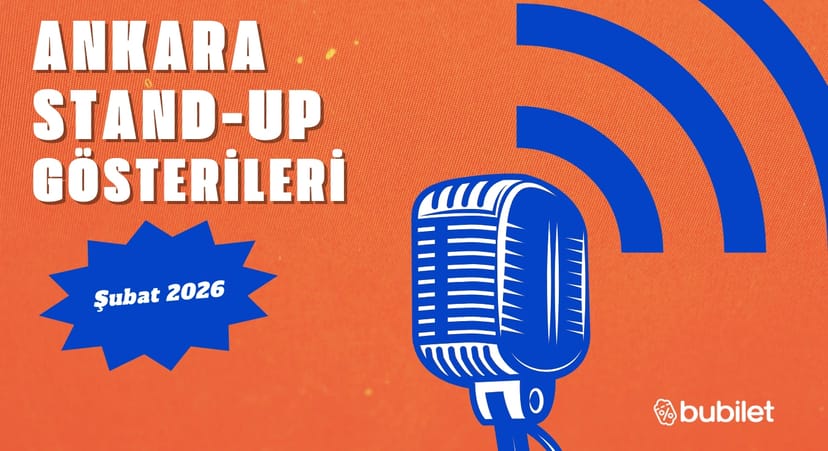 Ankara Stand-Up Gösterileri: Şubat 2026 
