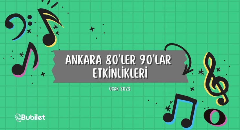 Ankara 80'ler 90'lar Etkinlikleri - Ocak 2023