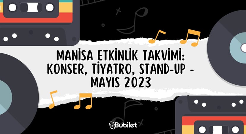 Manisa Etkinlik Takvimi Mayıs 2023