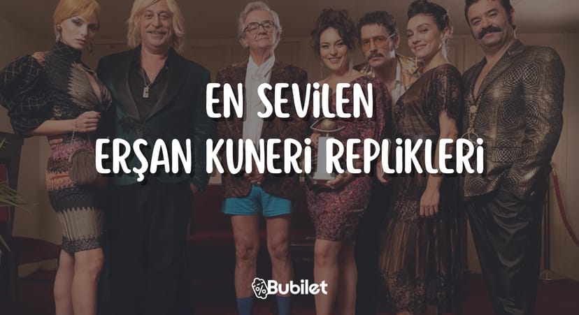 En Sevilen Erşan Kuneri Replikleri