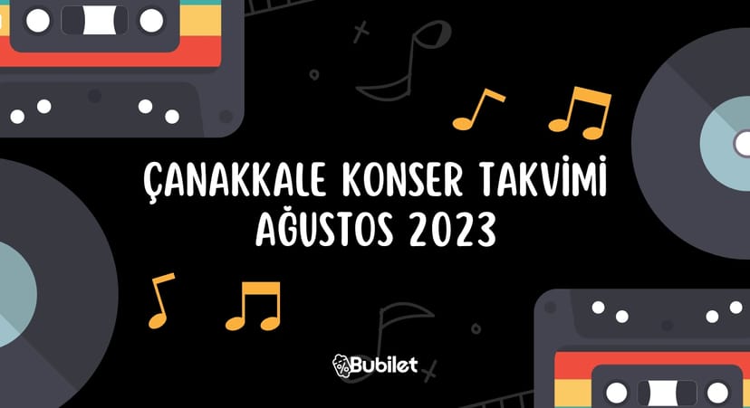 Çanakkale Konser Takvimi - Ağustos 2023