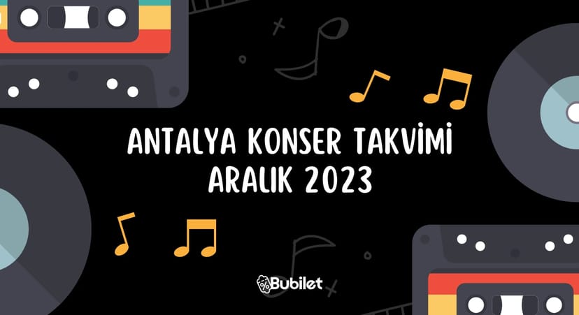 Antalya Konser Takvimi - Aralık 2023