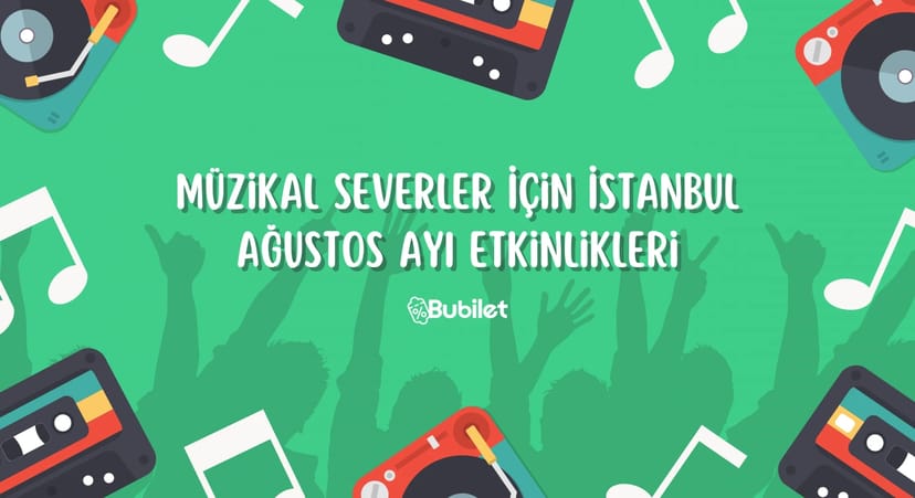 İstanbul Ağustos Müzikal Etkinlikleri