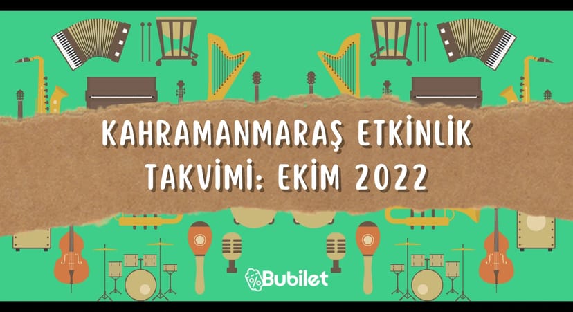 Kahramanmaraş Etkinlik Takvimi: Ekim 2022