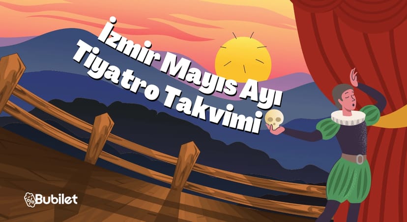 İzmir Tiyatro Takvimi: Mayıs 2025
