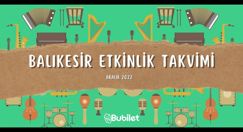 Balıkesir Etkinlik Takvimi: Konserker, Tiyatrolar - Aralık 2022