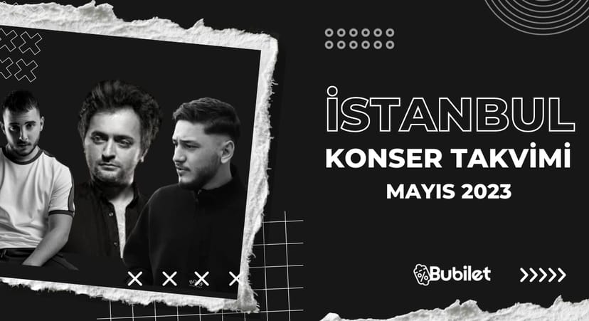 İstanbul Konser Takvimi - Mayıs 2023