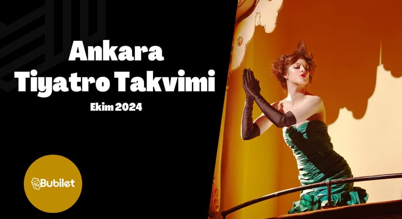 Ankara Tiyatro Takvimi: Ekim 2024