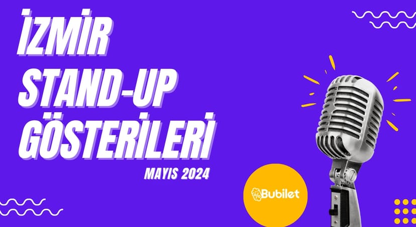 İzmir Stand-Up Gösterileri: Mayıs 2024