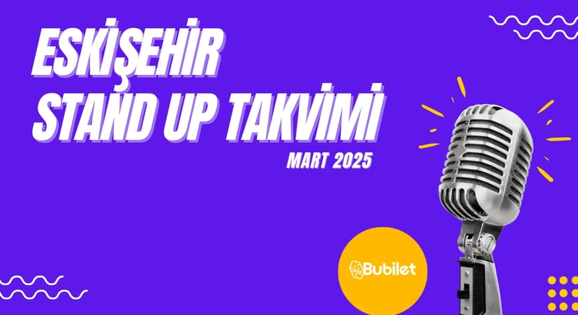 Eskişehir Stand Up Takvimi - Mart 2025