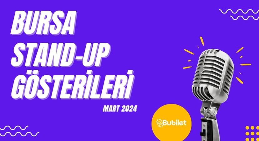 Bursa Stand-Up Etkinlikleri: Mart 2024
