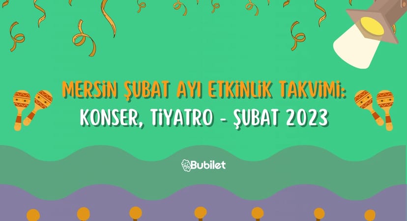 Mersin Etkinlik Takvimi - Şubat 2023