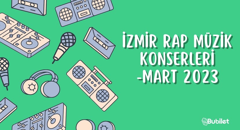 İzmir Rap Müzik Konserleri - Mart 2023