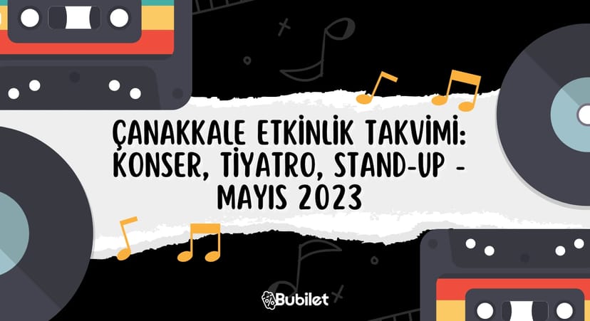Çanakkale Etkinlik Takvimi Mayıs 2023