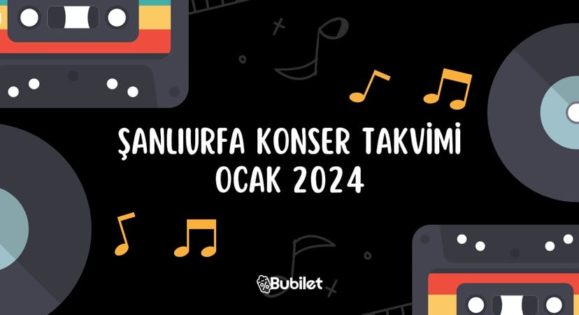 Şanlıurfa Konser Etkinlikleri: Ocak 2024