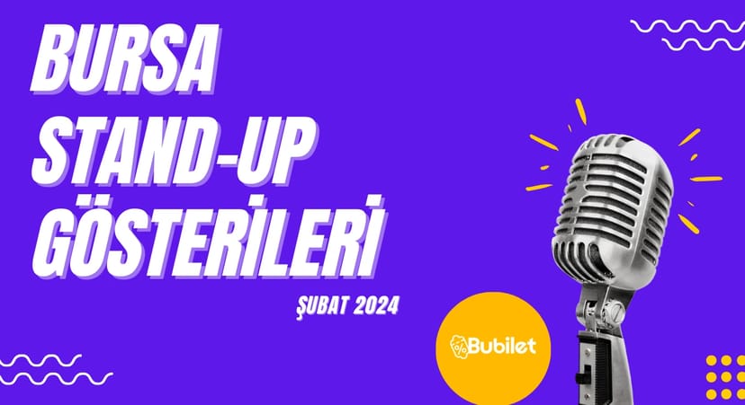 Bursa Stand-Up Etkinlikleri: Şubat 2024