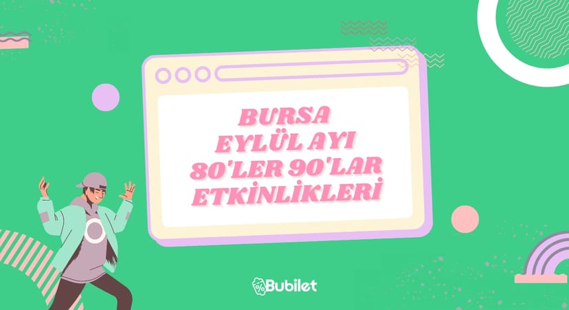 Bursa 80'ler 90'lar Etkinlikleri Eylül 2022