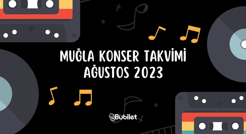 Muğla Konser Takvimi - Ağustos 2023