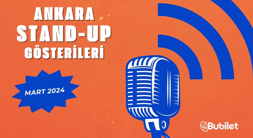 Ankara Stand-Up Gösterileri: Mart 2024