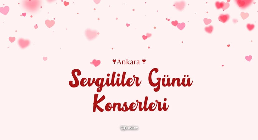 Ankara Sevgililer Günü Konserleri