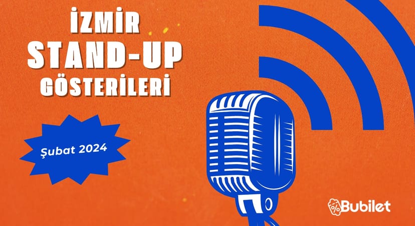 İzmir Stand-Up Gösterileri: Şubat 2024
