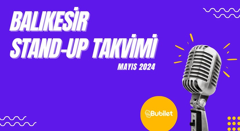 Balıkesir Stand-Up Takvimi: Mayıs 2024