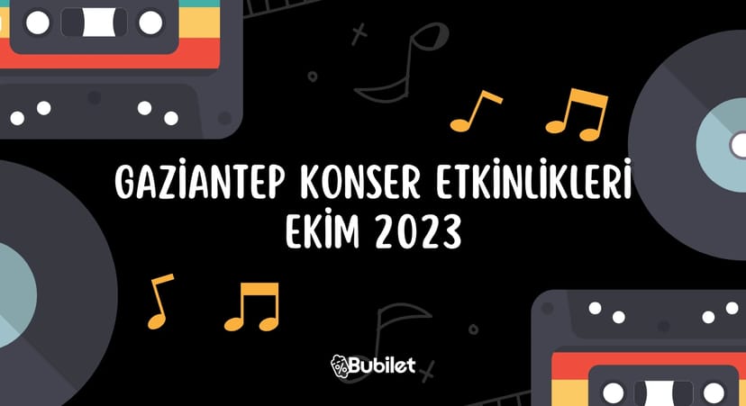 Gaziantep Konser Etkinlikleri: Ekim 2023