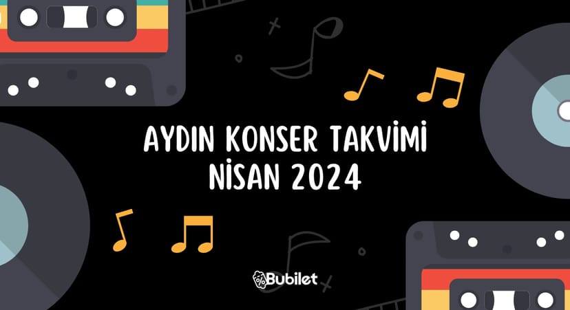 Aydın Konser Takvimi: Nisan 2024