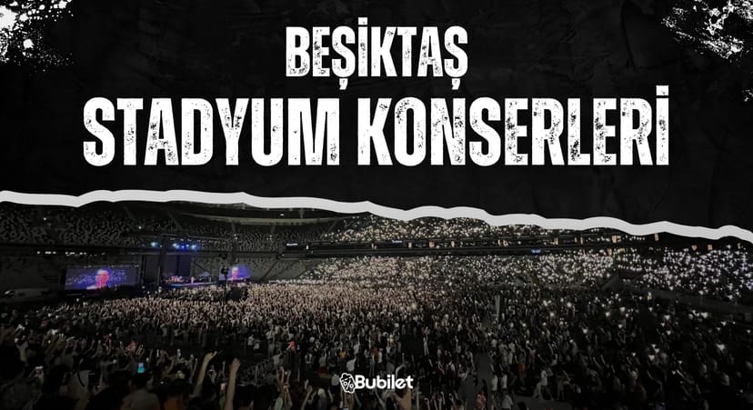 Beşiktaş Stadyum Konserleri
