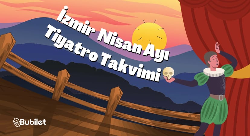 İzmir Tiyatro Takvimi: Nisan 2024