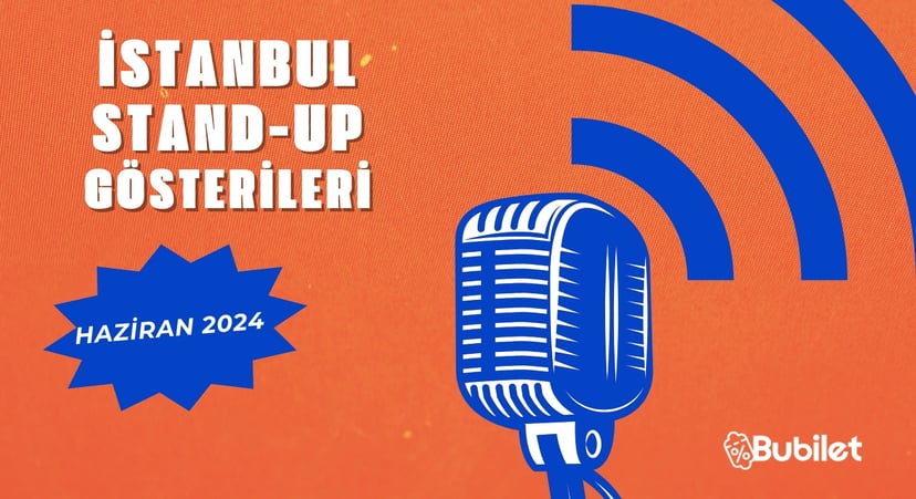 İstanbul Stand-Up Gösterileri: Haziran 2024