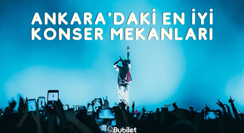 Ankara'daki En İyi 9 Konser Mekanı