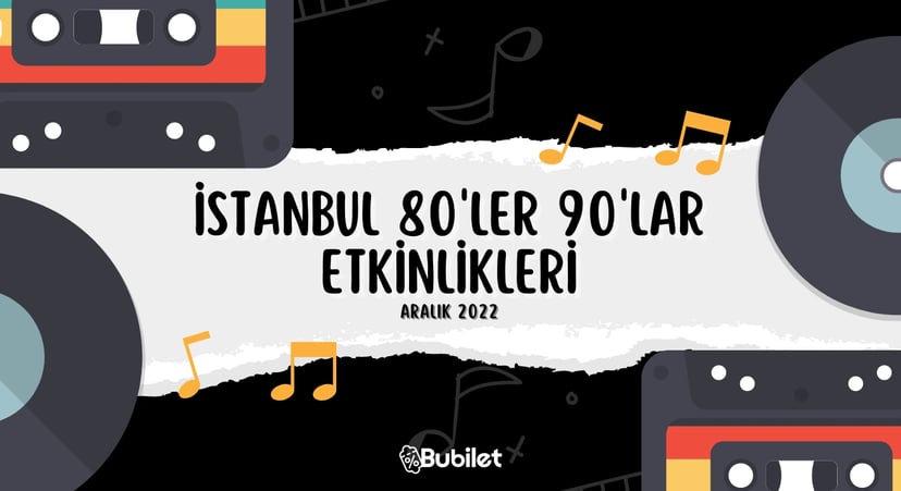 İstanbul 80'ler 90'lar Konserleri - Aralık 2022