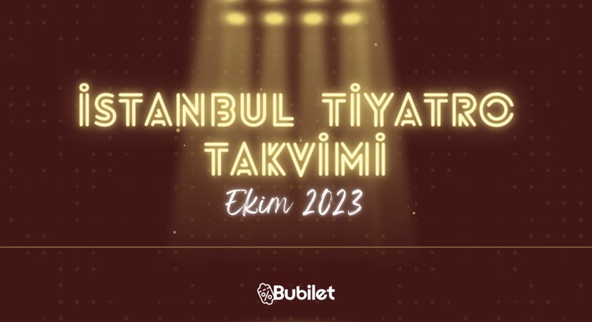 İstanbul Tiyatro Takvimi: Ekim 2023