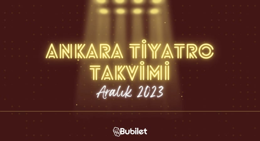 Ankara Tiyatro Takvimi - Aralık 2023