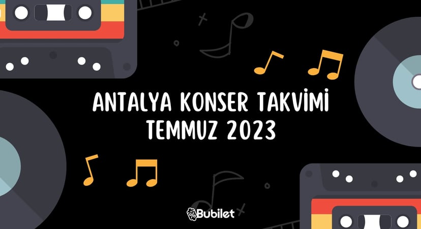Antalya Konser Takvimi - Temmuz 2023