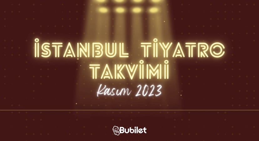 İstanbul Tiyatro Takvimi - Kasım 2023