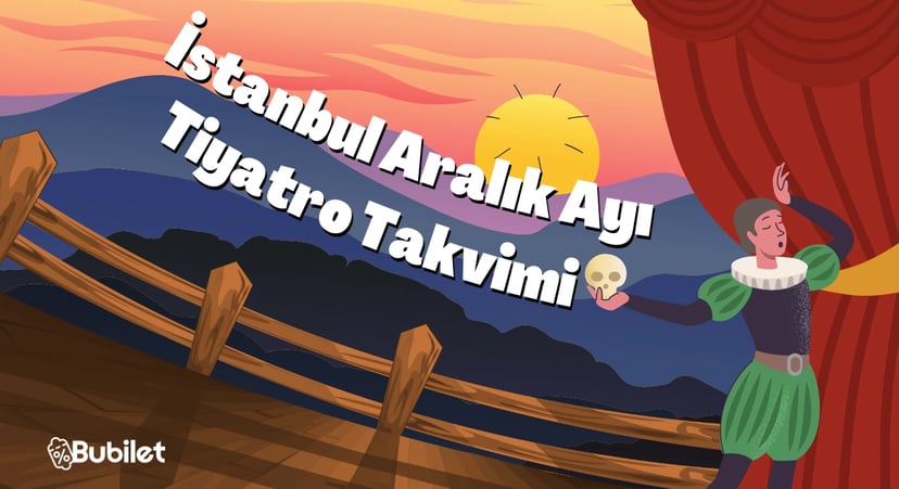 İstanbul Tiyatro Takvimi - Aralık 2023