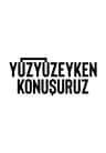 Yüzyüzeyken Konuşuruz 