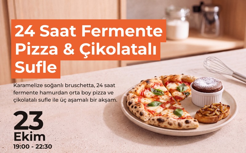 24 Saat Fermente Pizza & Çikolatalı Sufle
