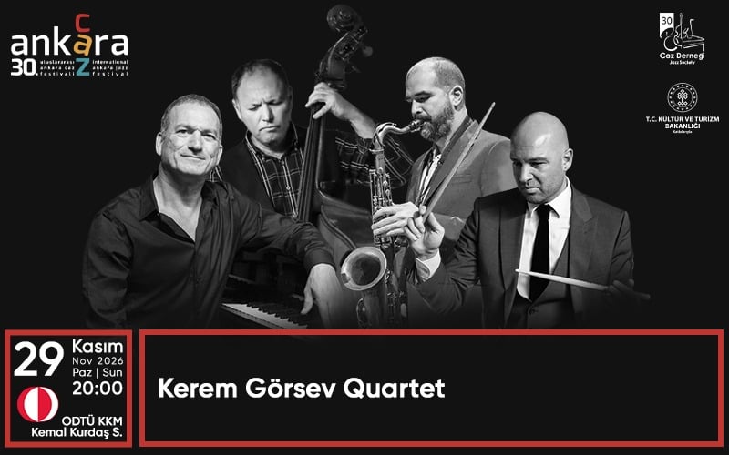 30. Uluslararası Ankara Caz Festivali - Kerem Görsev Quartet
