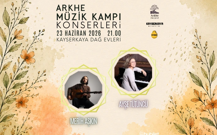 Arkhe Müzik Kampı Konserleri – Ayşe Tütüncü & Merih Aşkın