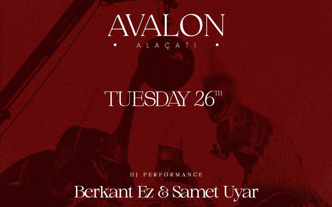 Berkant Ez & Samet Uyar @AvalonAlaçatı