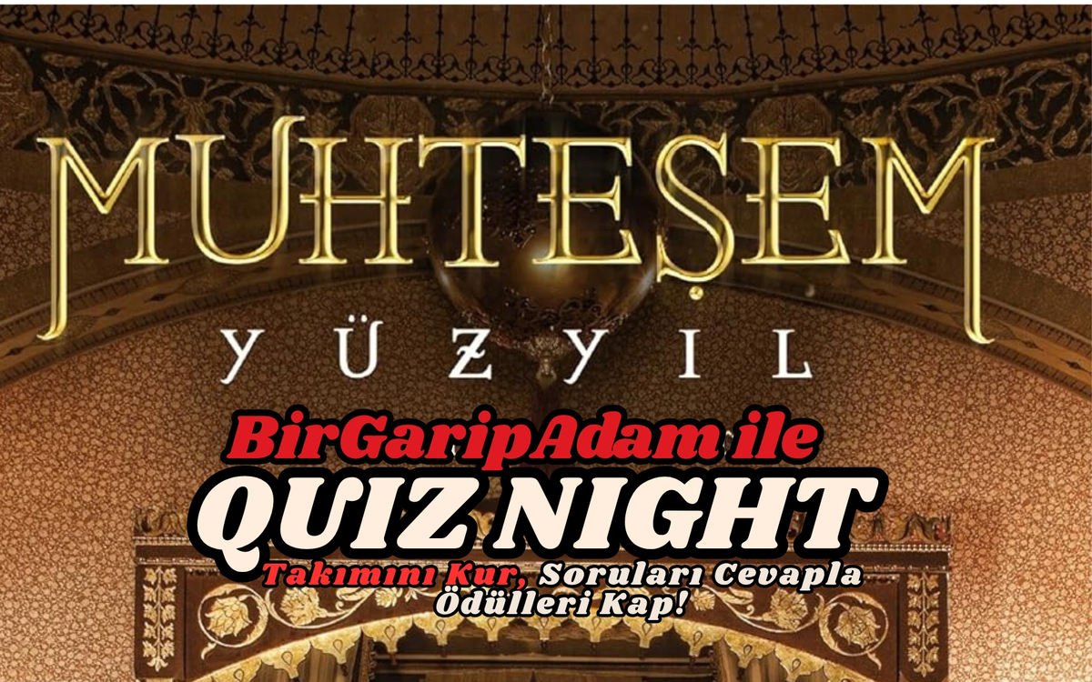 Bir Garip Adam İle Quiz Night – Muhteşem Yüzyıl
